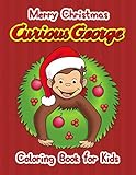 Curious George Coloring Book: Christmas Edition | Coloring Book For Kids Ages 4-8 | 30 Illustrations