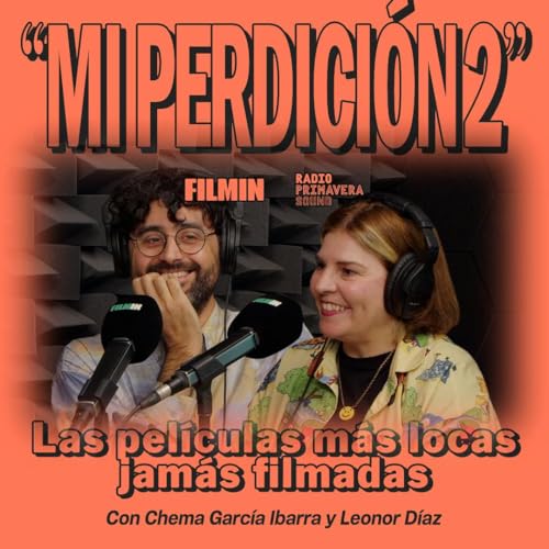 Mi Perdici&oacute;n 2. Las pel&iacute;culas m&aacute;s locas jam&aacute;s filmadas con Chema Garc&iacute;a Ibarra y Leonor D&iacute;az