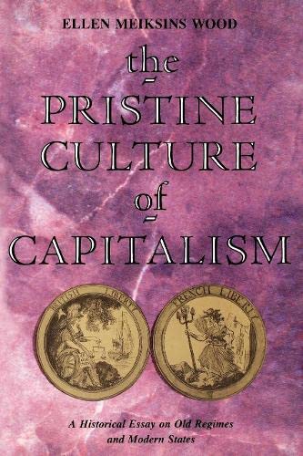 The Pristine Culture of Capitalism: A Historica... 0860913627 Book Cover