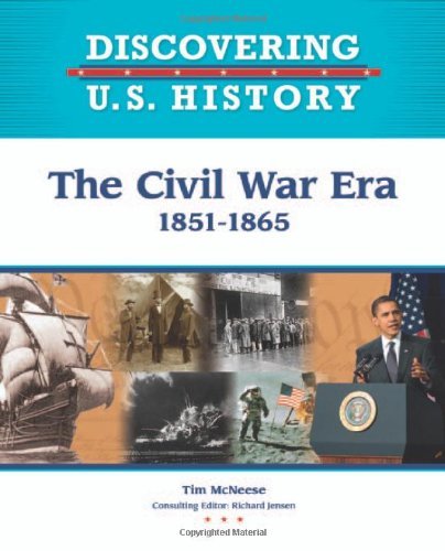 The Civil War Era: 1851-1865 (Discovering U.S. History Book 5)