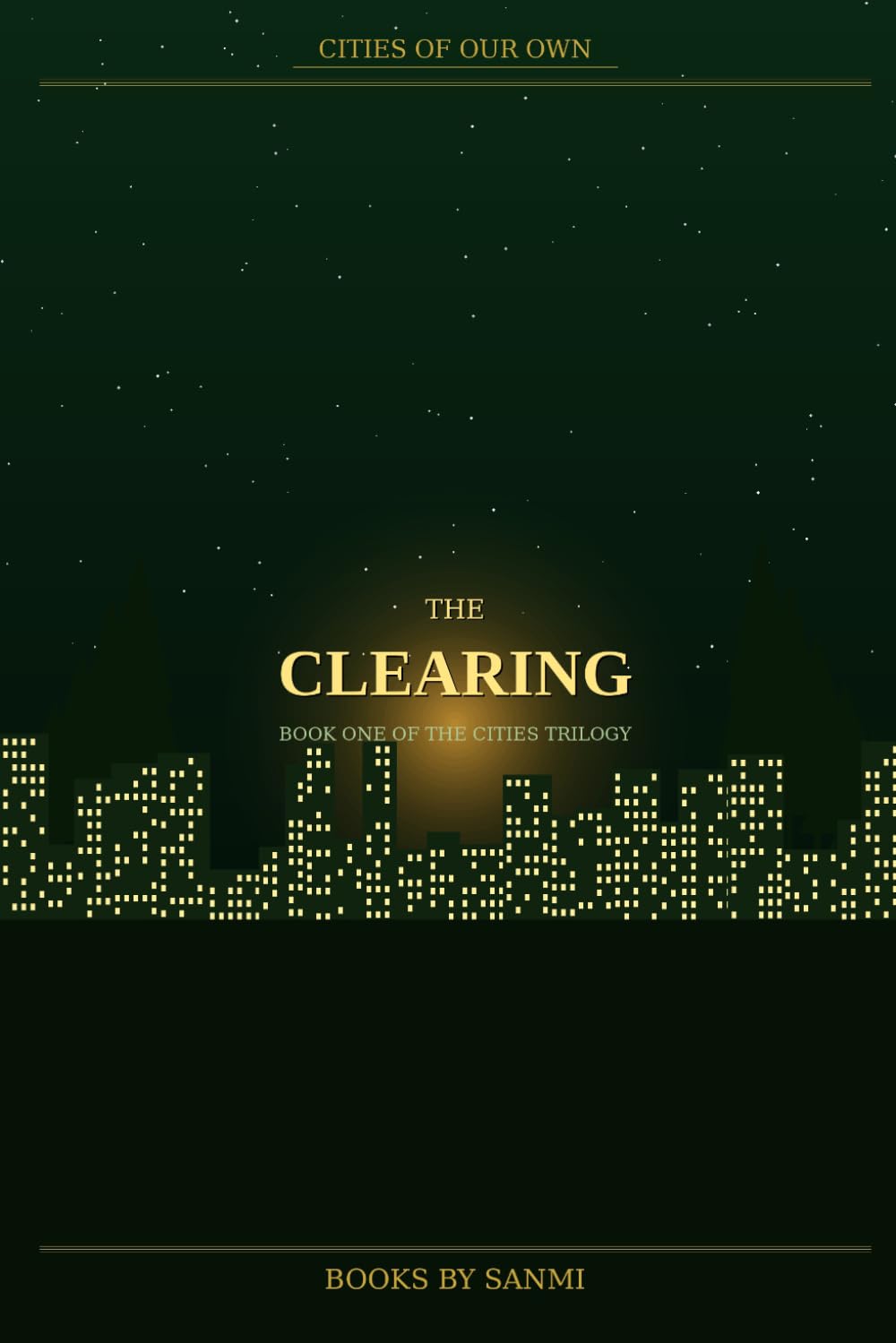 Cities of Our Own: The Clearing: Book 1 of the Cities of Our Own Trilogy