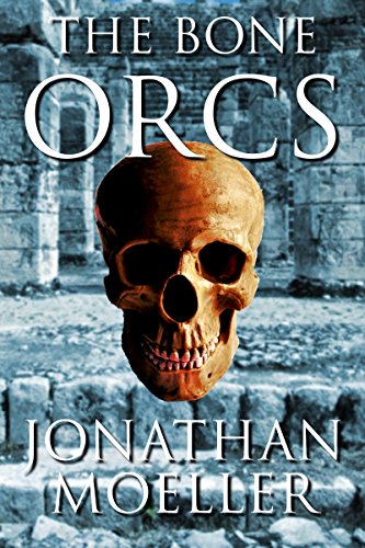 The Bone Orcs (The Bone Quest Book 1)
