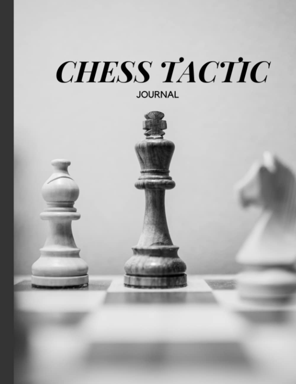 Independently published Chess Tactic Journal: Chess Strategy Notebook, Traking, Recording,Rating Chess Score Sheet for Chess Lover, Beginners and Professional