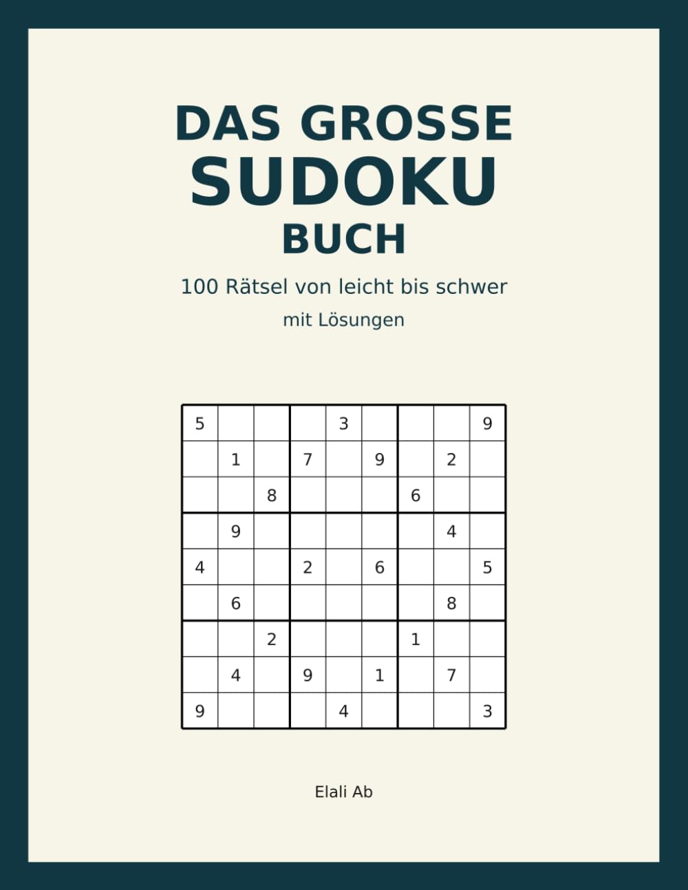 Das große Sudoku-Buch: 100 Rätsel von leicht bis schwer - mit Lösungen