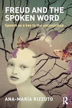 Paperback Freud and the Spoken Word: Speech as a key to the unconscious Book