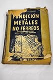 Tratado Moderno de Fundición de Metales no Ferreos, Hornos Eléctricos y Ensayo de los Metales.