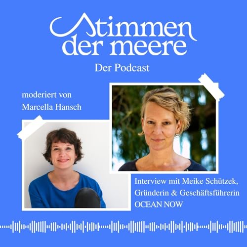 Laut, kreativ und wirksam: Ozeanschutz mit Ocean Now &ndash; Meike Sch&uuml;tzek im Gespr&auml;ch