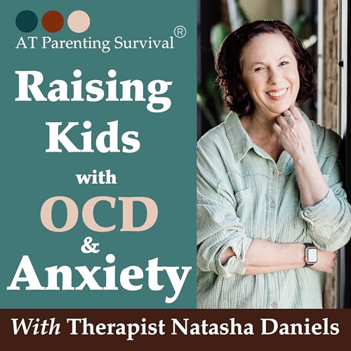 AT Parenting Survival | Raising Kids with OCD & Anxiety cover art
