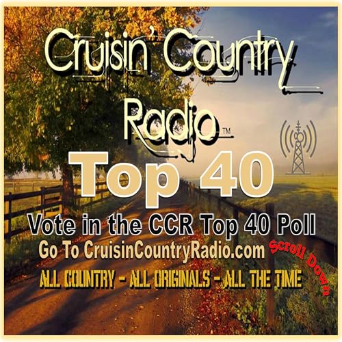 The Cruisin' Country Radio Top 40 Countdown