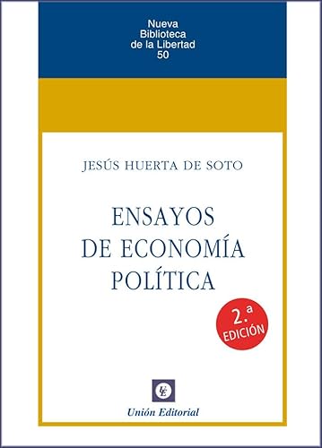 ENSAYOS DE ECONOMÍA POLÍTICA: 50 (NUEVA BIBLIOTECA DE LA LIBERTAD)