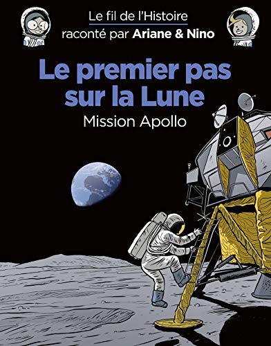 Télécharger Le fil de l'Histoire raconté par Ariane & Nino - tome 20 - Le premier pas sur la lune PDF Ebook En Ligne