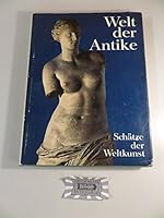 Schätze der Weltkunst. Welt der Antike B0000BS856 Book Cover
