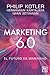 Marketing 6.0: El Futuro Es Inmersivo: El Futuro Es Inmersivo/ the Future Is Immersive
