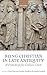 Being Christian in Late Antiquity: A Festschrift for Gillian Clark