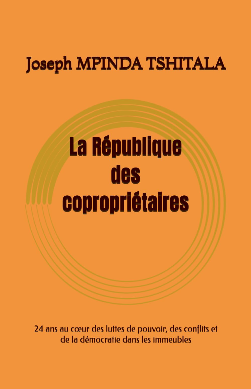 La République des copropriétaires: 24 ans au cœur des luttes de pouvoir, des conflits et de la démocratie dans les immeubles français