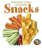 Snacks (Heinemann First Library: Healthy Food Choices)