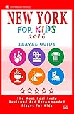 New York For Kids 2016: Places for Kids to Visit in New York (Kids Activities & Entertainment 2016)