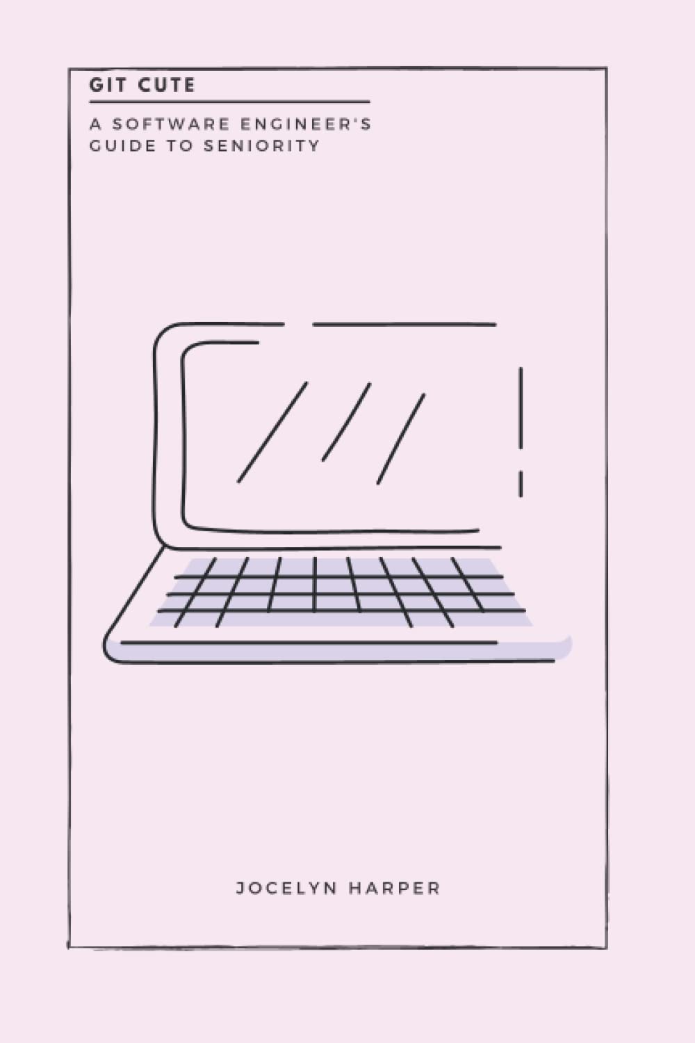 Git Cute: A Software Engineer's Guide to Seniority