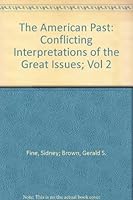 The American Past: Conflicting Interpretations of the Great Issues; Vol 2 B000LAW0DO Book Cover
