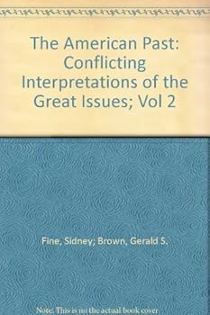 Paperback The American Past: Conflicting Interpretations of the Great Issues; Vol 2 Book