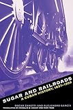 Sugar and Railroads: A Cuban History, 1837-1959