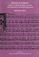 Mission and music: Jabêm traditional music and the development of Lutheran hymnody (Apwitihire: Studies in Papua New Guinea Musics, 4) 9980680326 Book Cover
