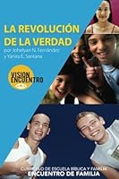 La Revolución de la Verdad - Currículo: currículo para escuela bíblica y familia 1548929557 Book Cover