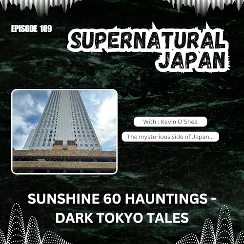 Sunshine 60 Hauntings - Dark Tokyo Tales