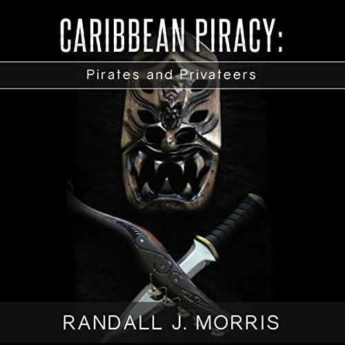 Caribbean Piracy Pirates and Privateers (Audible Audio