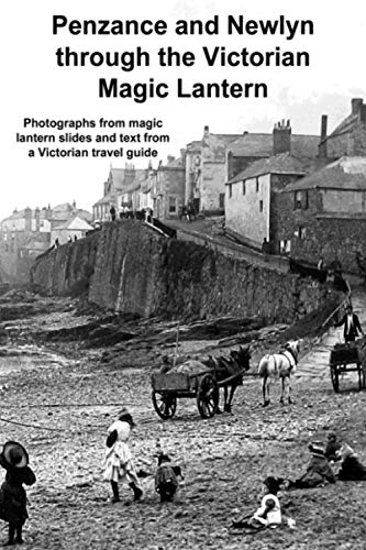 Penzance and Newlyn through the Victorian Magic Lantern
