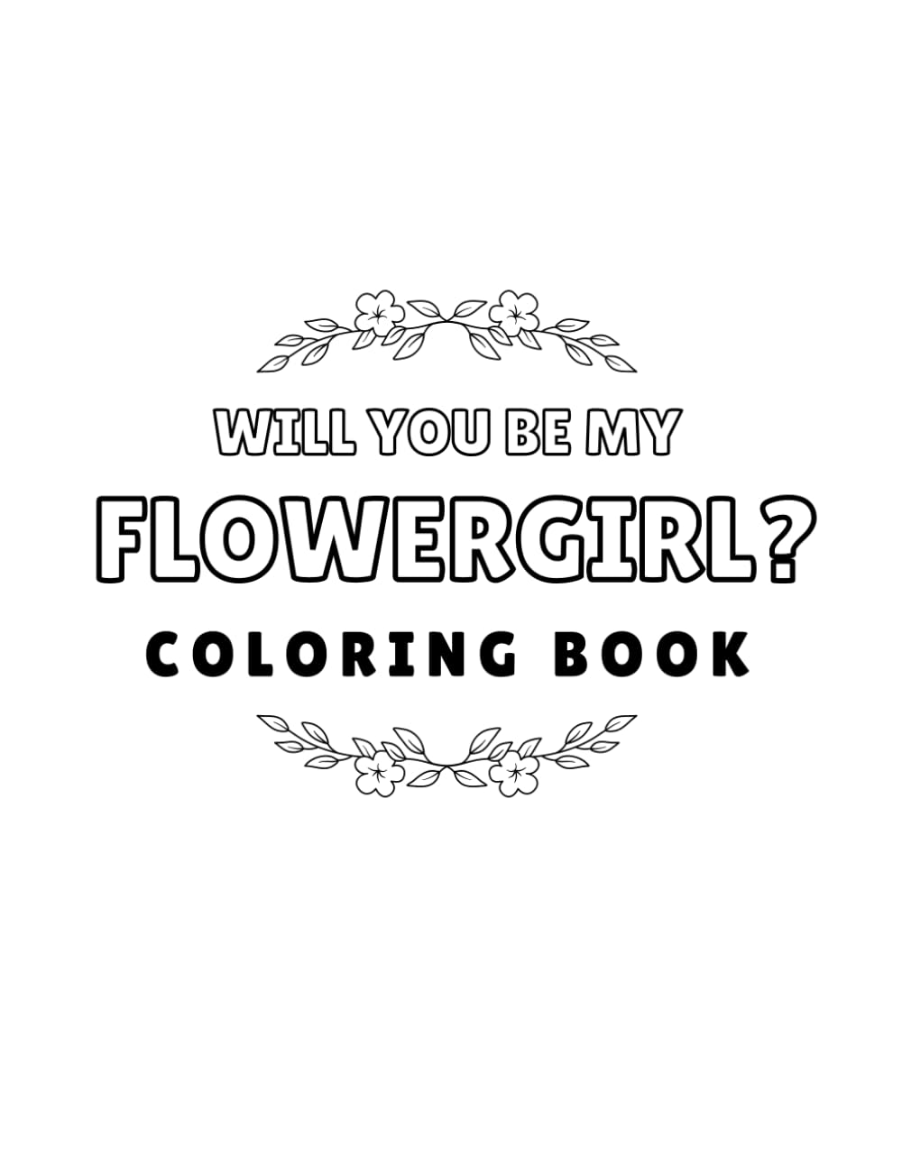 Will You Be My Flower Girl Coloring Book