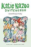 Something's Fishy #26 (Katie Kazoo, Switcheroo, Band 26)