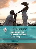 Marrying the Playboy Doctor (Cedar Bluff Hospital Book 1)