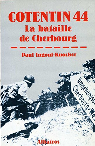 Cotentin 44 La bataille de Cherbourg