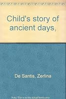 Child's story of ancient days, B0007GTU9Y Book Cover