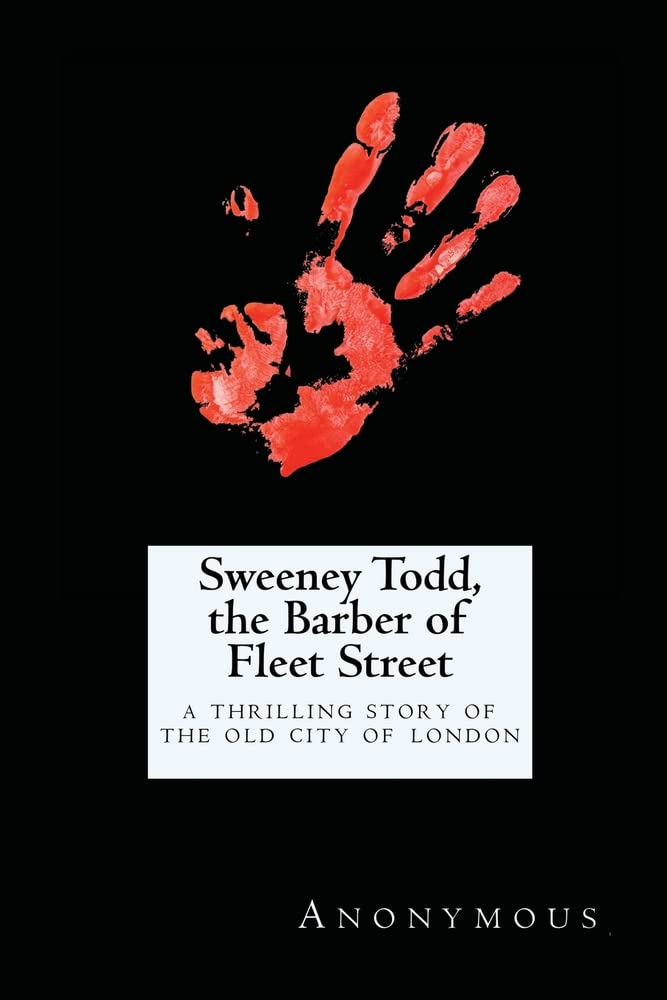 Sweeney Todd, the Barber of Fleet Street: A Thrilling Story of the Old City of London