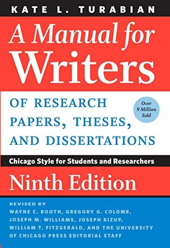 A Manual for Writers of Research Papers, Theses, and Dissertations, Ninth Edition: Chicago Style for Students and…