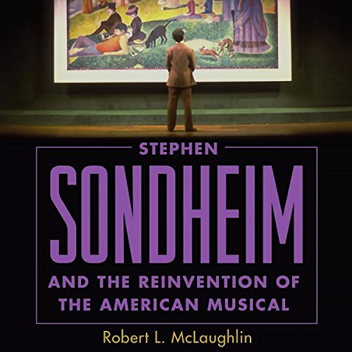 Audiobook: Stephen Sondheim and the Reinvention of the American Musical by Robert L. McLaughlin episode artwork