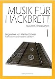 Musik für Hackbrett 1: Aus alten Notenbüchern für 2 Hackbretter sowie Hackbrett und Gitarre