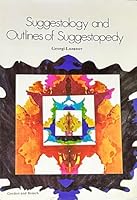 Suggestology and outlines of suggestopedy (Psychic studies) 0677309406 Book Cover