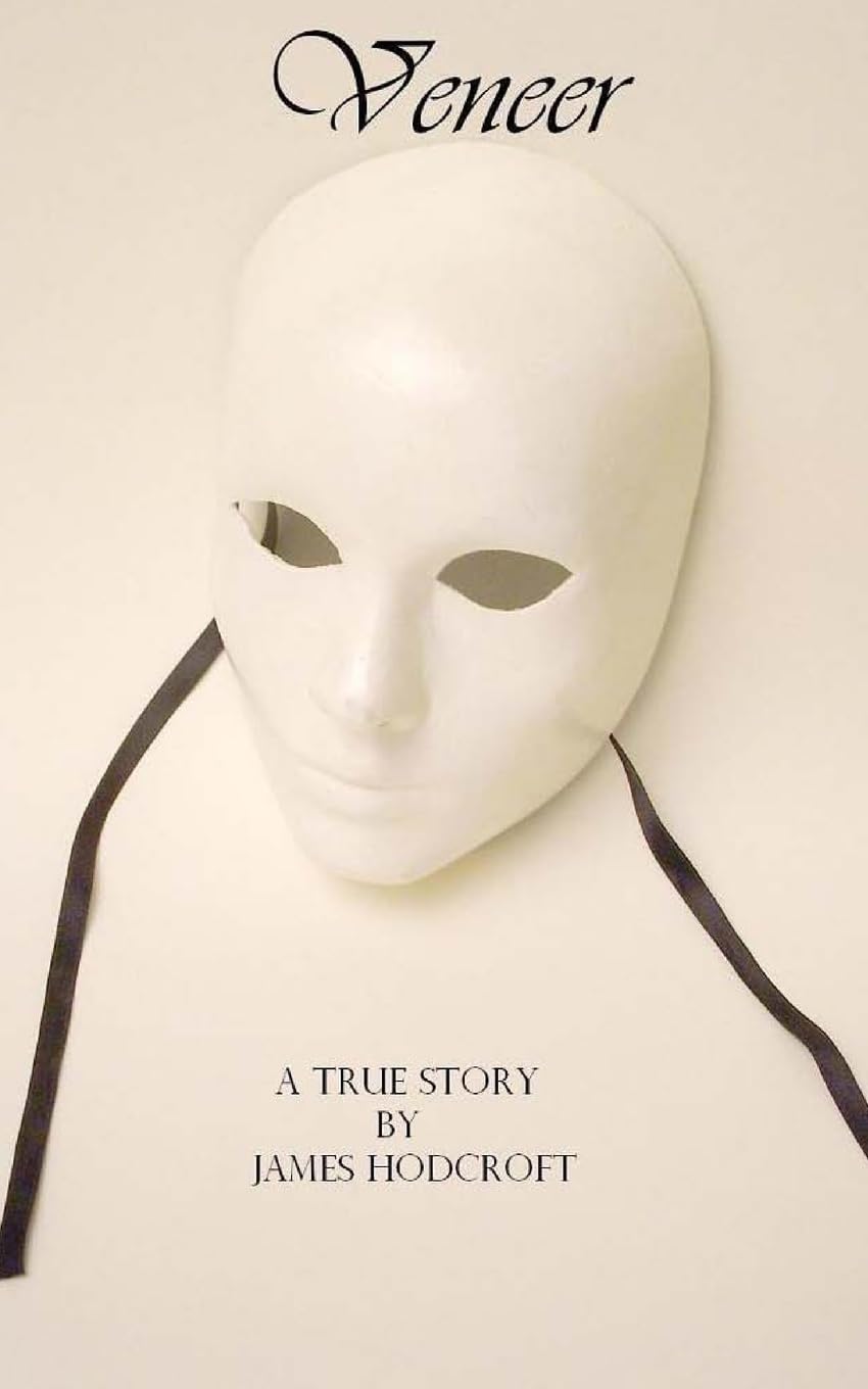 Veneer: A true story, By James Hodcroft