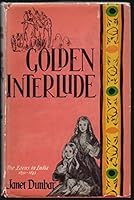 Golden Interlude: The Edens in India 1836-1842 086299229X Book Cover