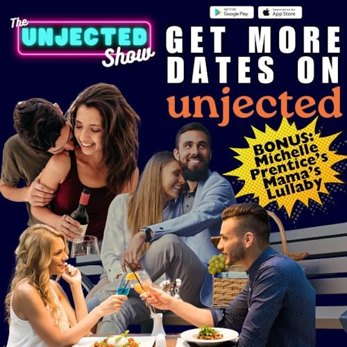Get More Dates On Unjected & Mama's Lullaby | Michelle Prentice | The Unjected Show