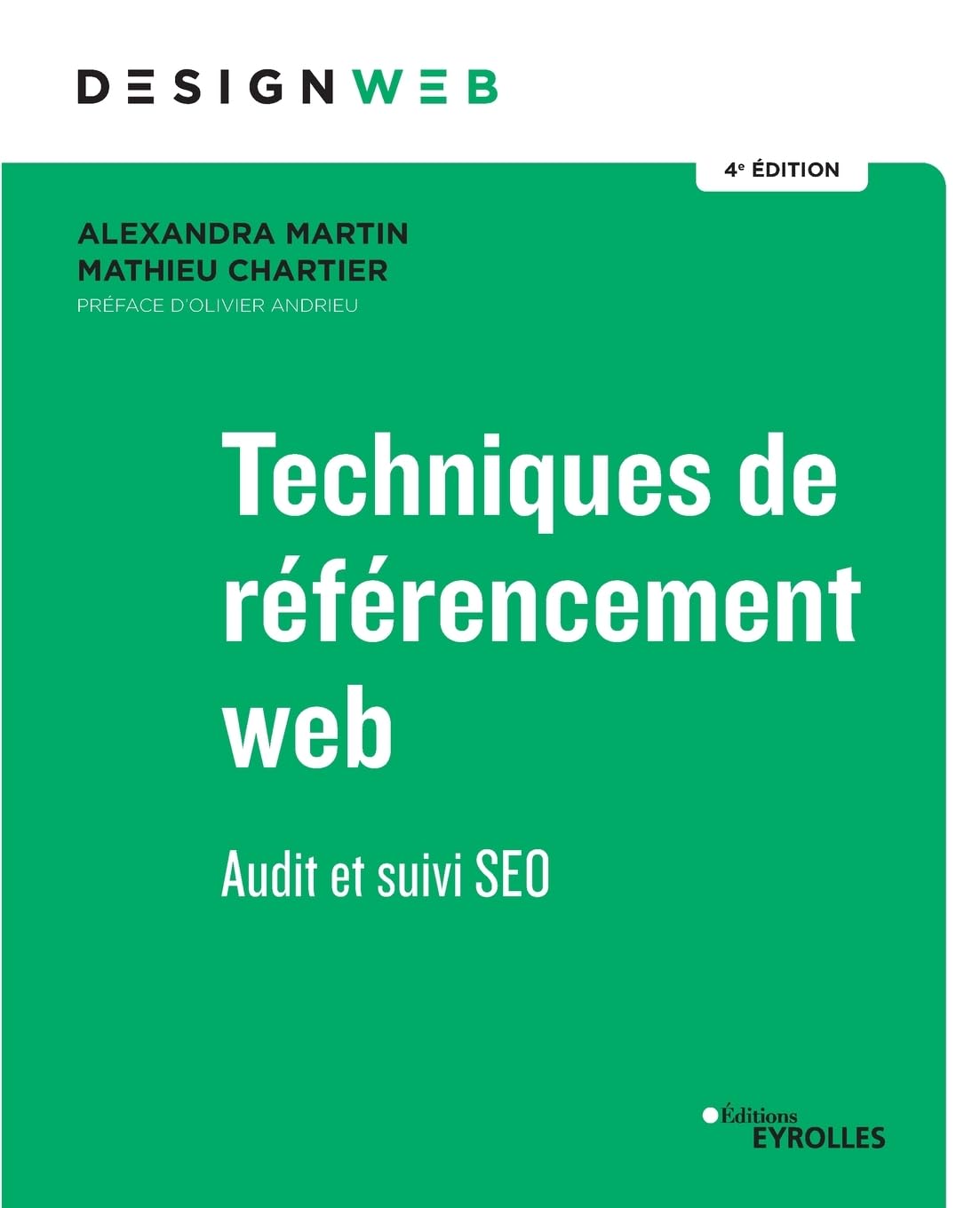 Techniques de référencement web - 4e édition: Audit et suivi SEO