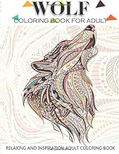 Wolf Coloring Book For Adult: Adult Coloring Book 41 Amazing Wolf Designs For Wolf Lovers Relaxing and Inspiration (Animal Coloring Books for Adults)