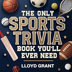 The Only Sports Trivia Book You'll Ever Need Audiolibro Por Lloyd Grant arte de portada