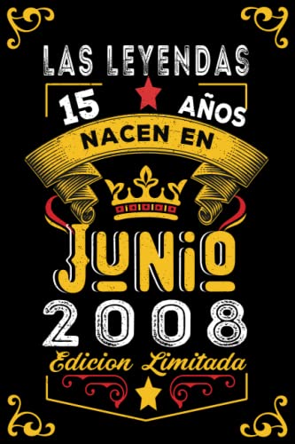 LAS LEYENDAS NACEN EN JUNIO EL AÑO 2008: 15 Aniversario Cuaderno personalizado 15 años regalos Feliz 2008 cumpleaños ideas de regalos