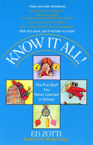 Know It All!: The Fun Stuff You Never Learned in School Know It All!: The Fun Stuff You Never Learned in School
