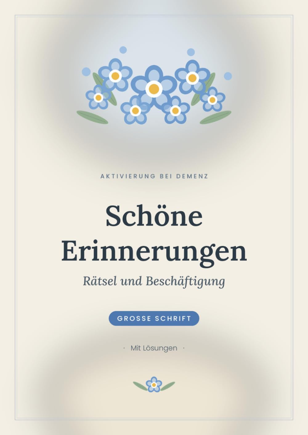 Schöne Erinnerungen Rätsel und Beschäftigung: Aktivierung für Menschen mit Demenz In großer Schrift Mit Lösungen
