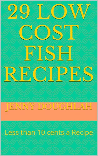 Télécharger 29 Low Cost Fish Recipes (Budget Feast Book 3) (English Edition) Livre PDF Gratuit